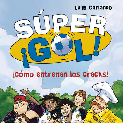 ¡Cómo entrenan los cracks! (Súper ¡Gol! 6)