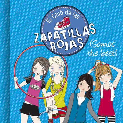 ¡Somos the best! (Serie El Club de las Zapatillas Rojas 4)