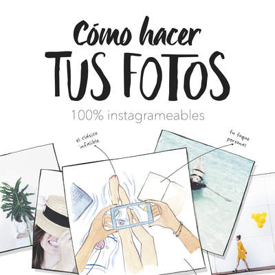 Cómo hacer tus fotos 100% instagrameables