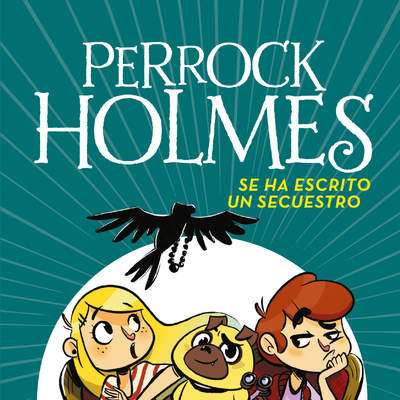 Se ha escrito un secuestro (Serie Perrock Holmes 7)