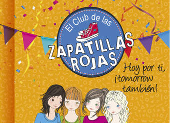 Hoy por ti, ¡tomorrow también! (Serie El Club de las Zapatillas Rojas 13)