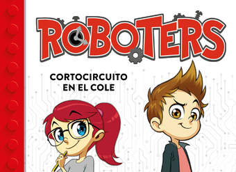 Cortocircuito en el cole (Serie Roboters 1)