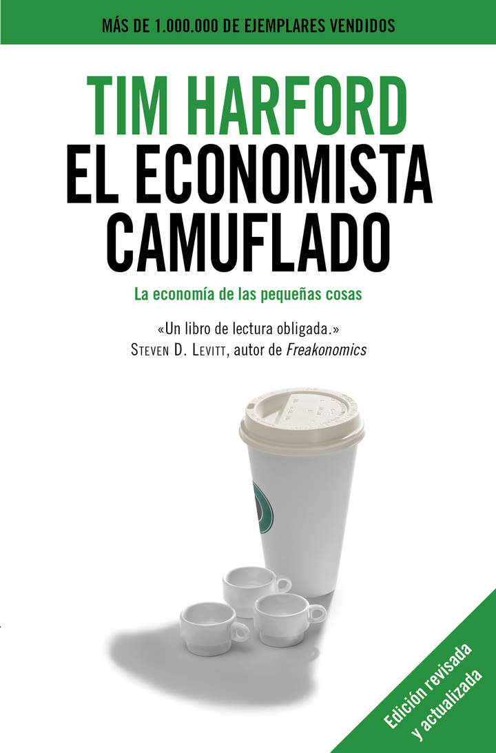 El economista camuflado. La economía de las pequeñas cosas