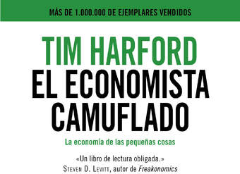 El economista camuflado. La economía de las pequeñas cosas