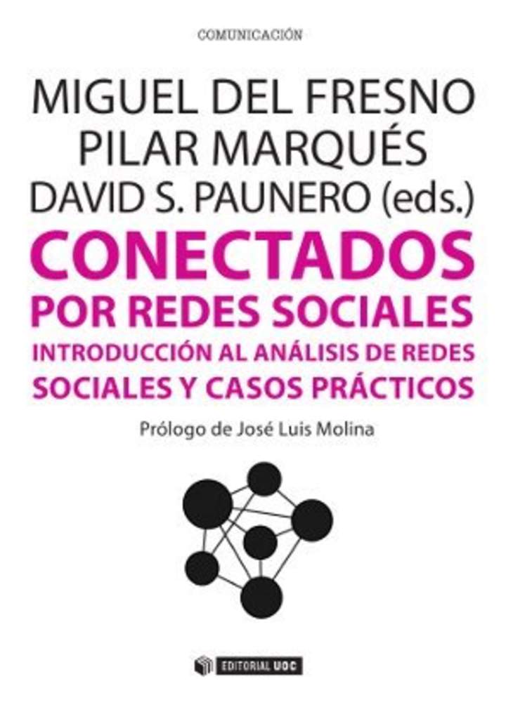 Conectados por redes sociales. Introducción al análisis de redes sociales y casos prácticos