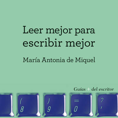 Leer mejor para escribir mejor