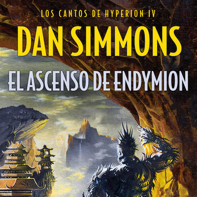 El ascenso de Endymion (Los cantos de Hyperion Vol. IV) Los cantos de Hyperion (Vo. IV)