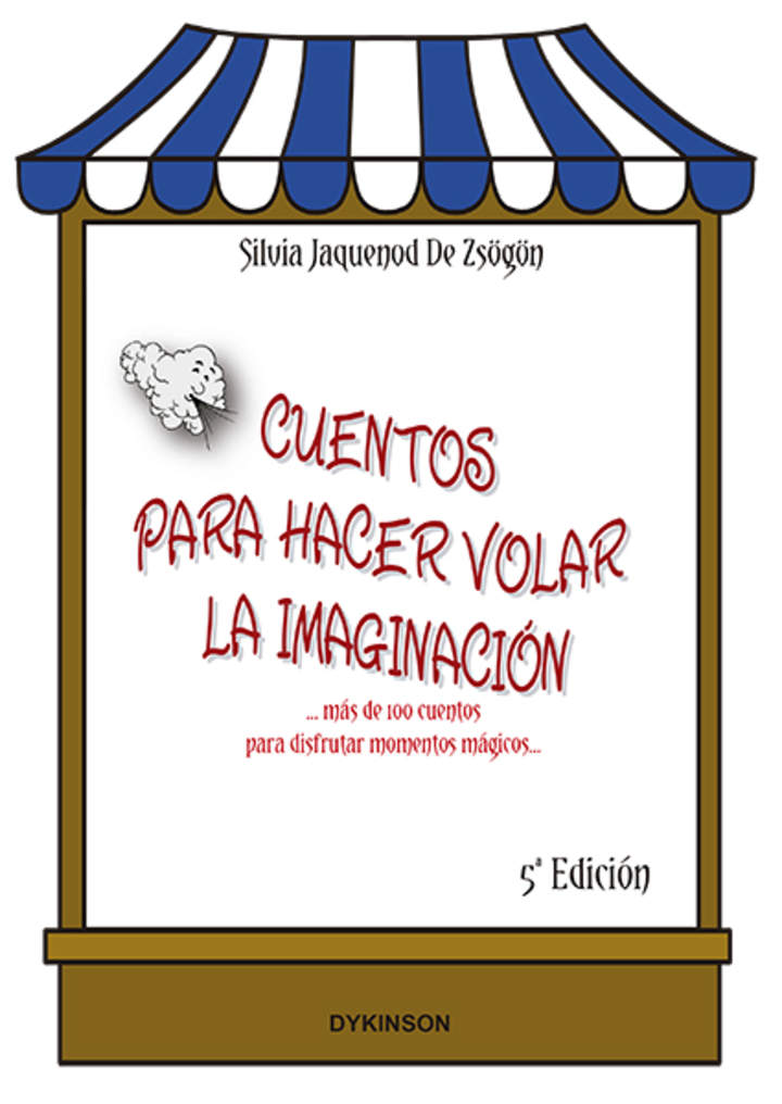 Cuentos para hacer volar la imaginación. Más de 100 cuentos para disfrutar momentos mágicos