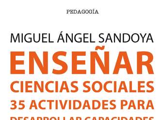 Enseñar Ciencias sociales, 35 actividades para desarrollar capacidades