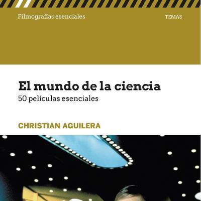 El mundo de la ciencia. 50 películas esenciales