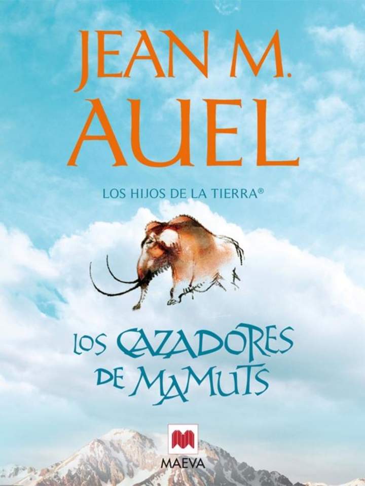 Los cazadores de mamuts. Tercer título de la serie LOS HIJOS DE LA TIERRA®