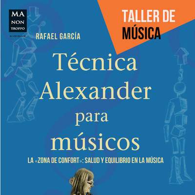 """Técnica Alexander para músicos La """"zona de confort"""": salud y equilibrio en la música"""