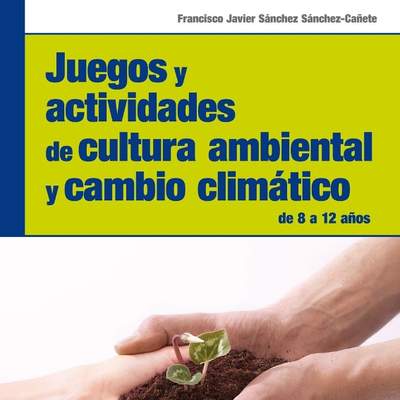 Juegos y actividades de cultura ambiental y cambio climático. De 8 a 12 años