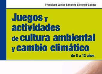 Juegos y actividades de cultura ambiental y cambio climático. De 8 a 12 años