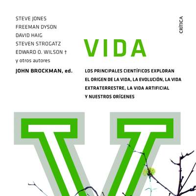 Vida. Los principales científicos exploran el origen de la vida, la evolución, la vida