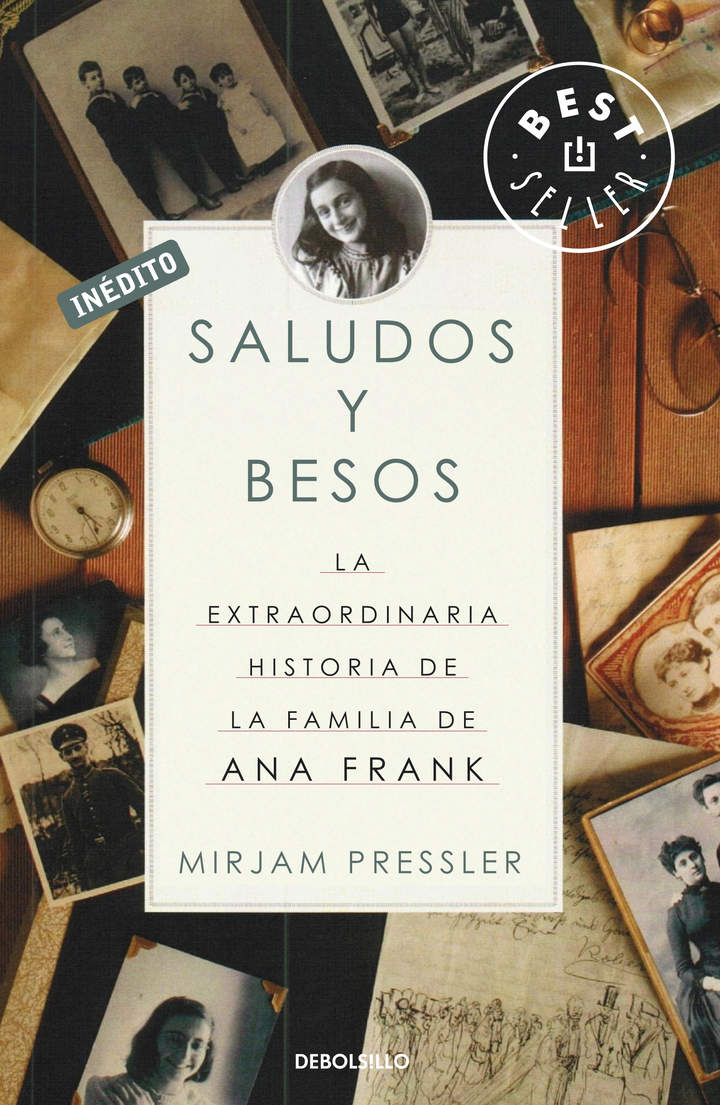 Saludos y besos. La extraordinaria historia de la familia de Ana Frank
