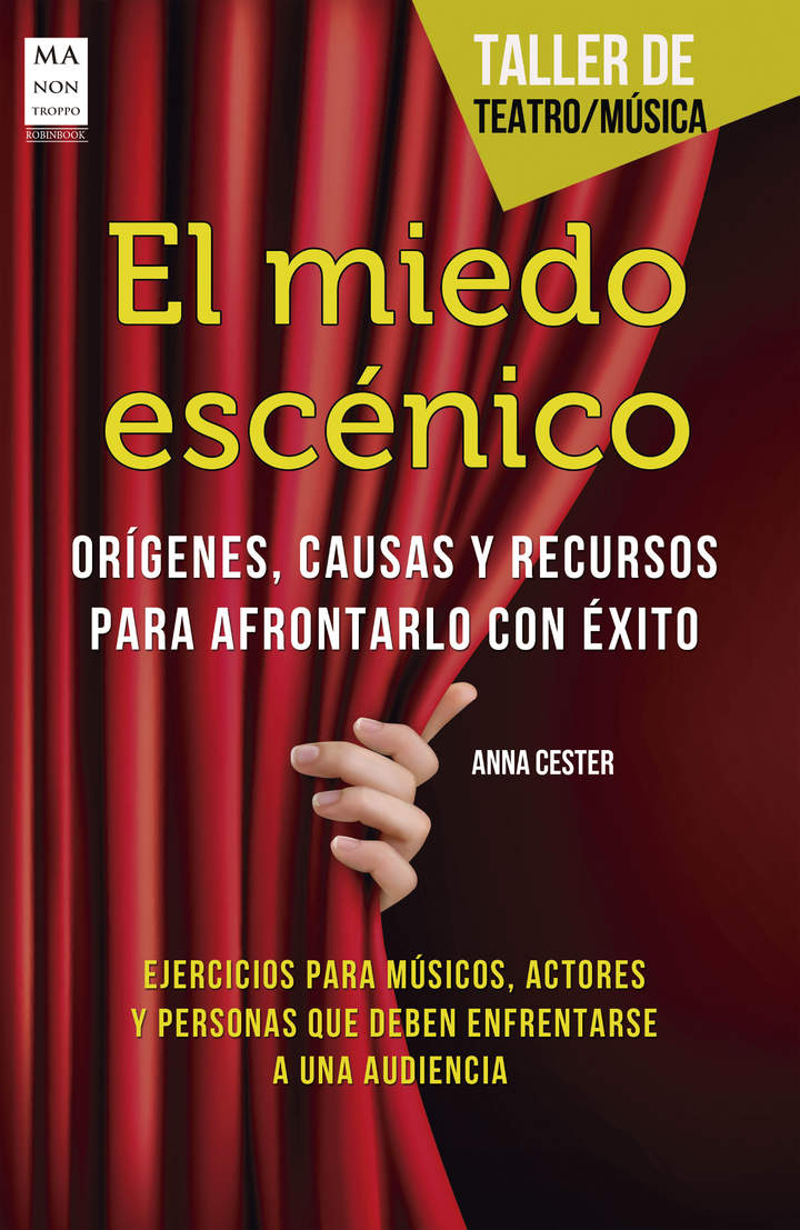 El miedo escénico. Orígenes, causas y recursos para afrontarlo con éxito