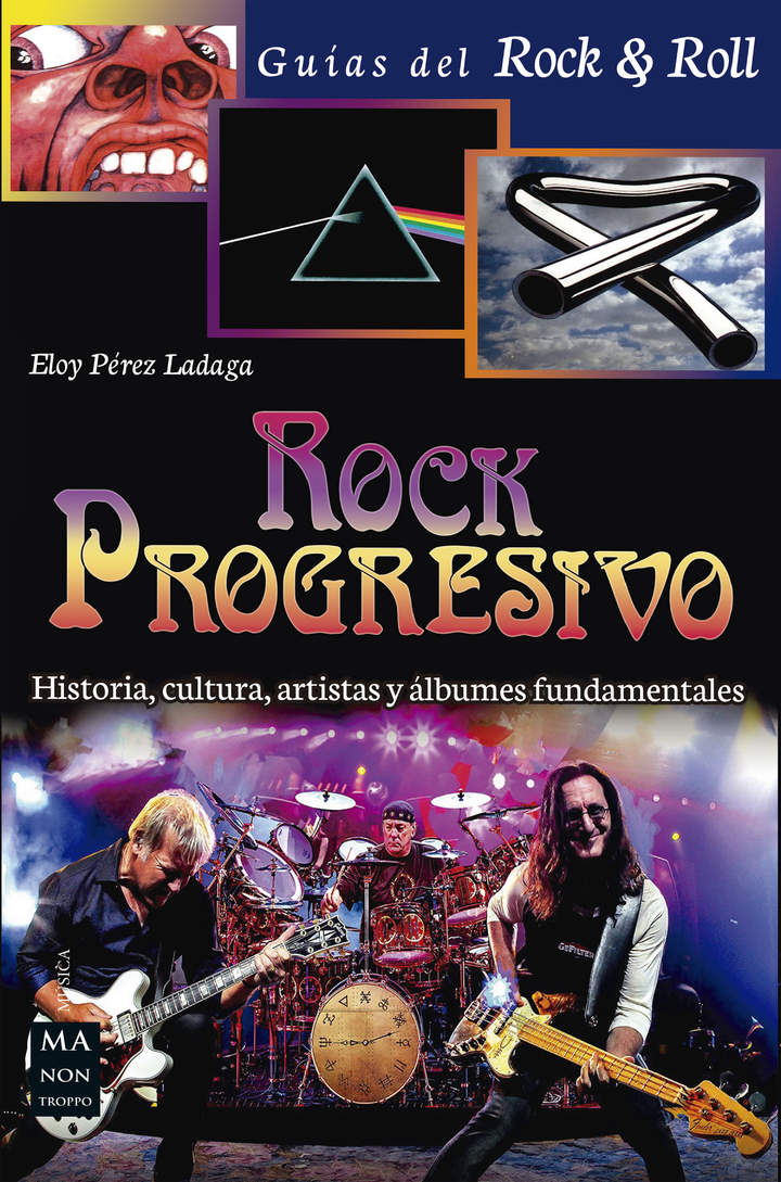 Rock Progresivo. Historia, cultura, artistas y álbumes fundamentales