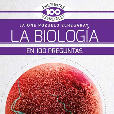 La Biología en 100 preguntas