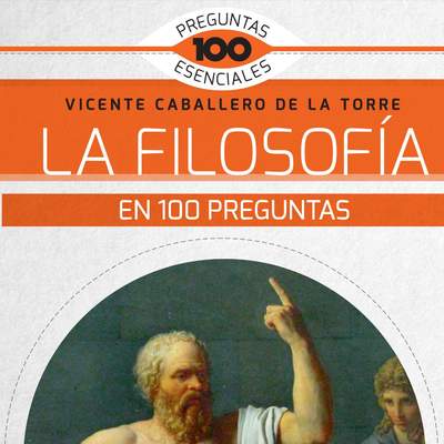 La Filosofía en 100 preguntas