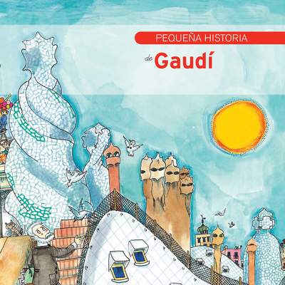 Pequeña historia de Gaudí