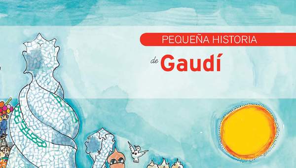 Pequeña historia de Gaudí