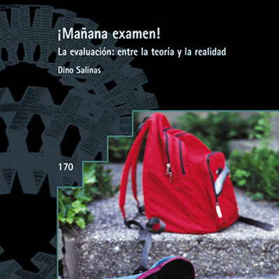 ¡Mañana examen! La evaluación: entre la teoría y la realidad