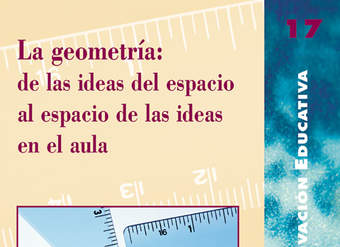 La geometría: de las ideas del espacio al espacio de las ideas en el aula