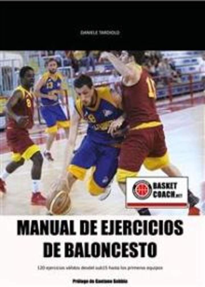 Manual de ejercicios de baloncesto 120 EJERCICIOS VÁLIDOS DESDEL SUB15 HASTA LOS PRIMEROS EQUIPOS