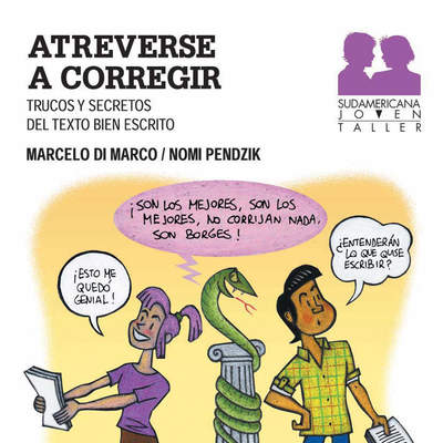 Atreverse a corregir. Trucos y secretos del texto bien escrito