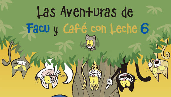 Las aventuras de Facu y Café con Leche 6