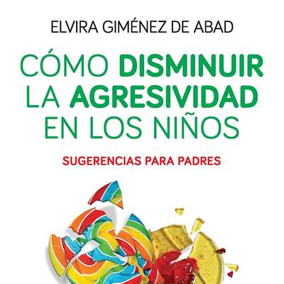 Cómo disminuir la agresividad en los niños. Sugerencia para padres