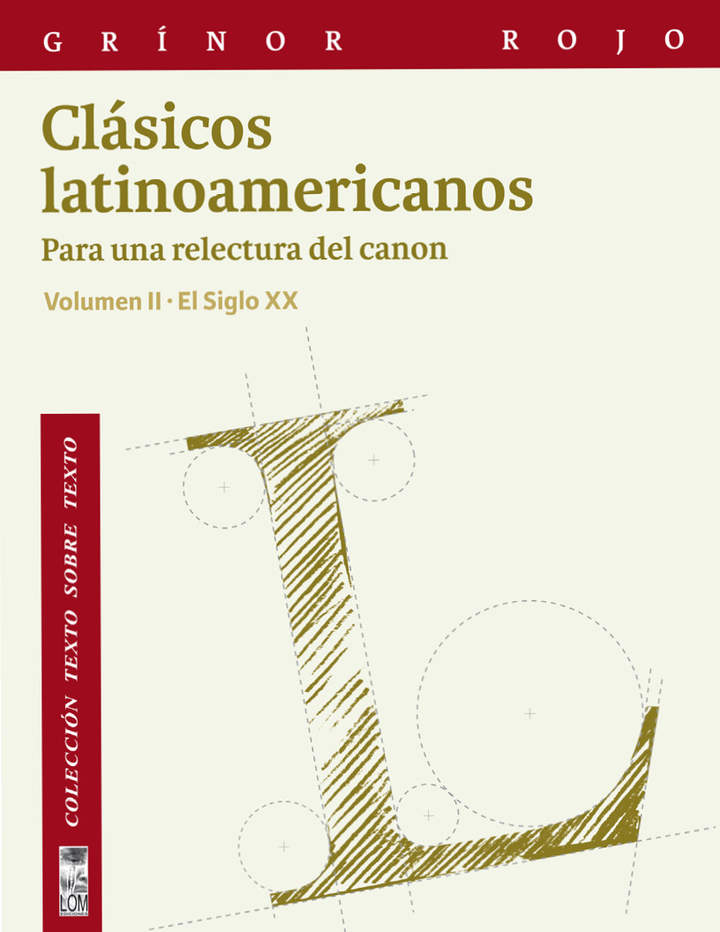 Clásicos latinoamericanos Vol. II Para una relectura del canon. El siglo XX. Vol. II