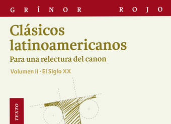 Clásicos latinoamericanos Vol. II Para una relectura del canon. El siglo XX. Vol. II