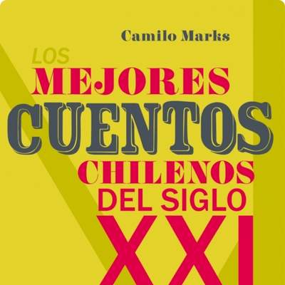 Los mejores cuentos chilenos del siglo XXI