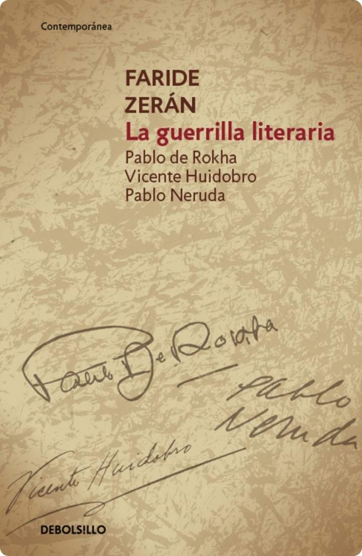 La guerrilla literaria Pablo de Rokha, Vicente Huidobro, Pablo Neruda