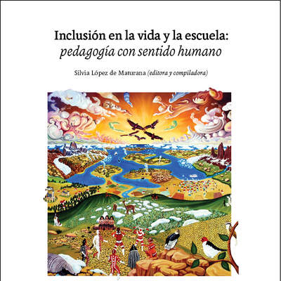 Inclusión en la vida y la escuela: pedagogía con sentido humano