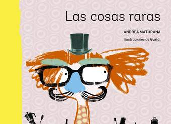 Las cosas raras - Curriculum Nacional. MINEDUC. Chile.