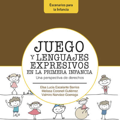 Juego y lenguajes expresivos en la primera infancia. Una perspectiva de derechos