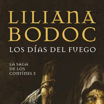 Los días del fuego (La Saga de los Confines 3)