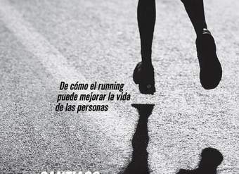 Correr para vivir, vivir para correr. De cómo el running puede mejorar la vida de las personas