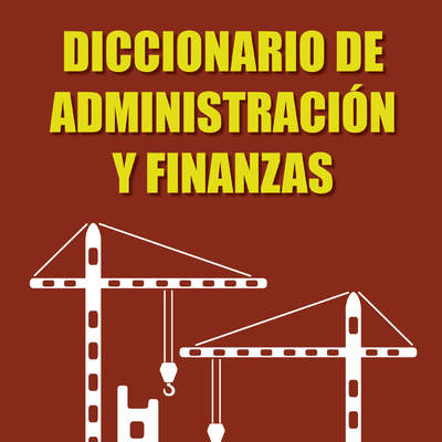 Diccionario de administración y finanzas