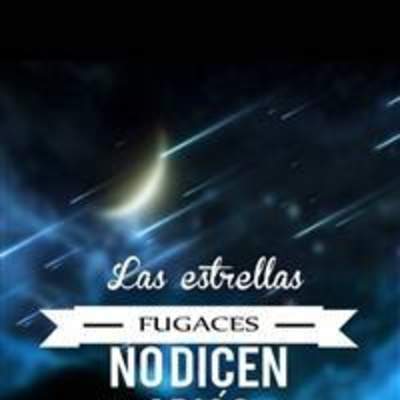 Las estrellas fugaces no dicen adiós