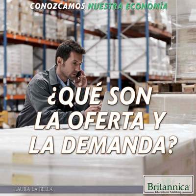 ¿Qué son la oferta y demanda? (What Are Supply and Demand?)