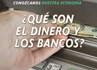 ¿Qué son el dinero y los bancos? (What Are Money and Banks?)