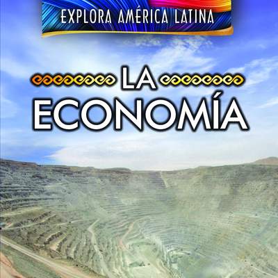 La economía (The Economy of Latin America)