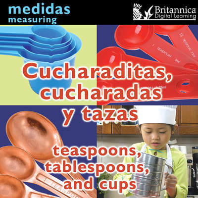 Cucharaditas, cucharadas y tazas (Teaspoons, Tablespoons, and Cups:Measuring)