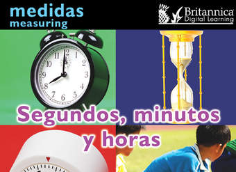 Segundos, minutos y horas (Seconds, Minutes, and Hours:Measuring)