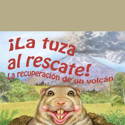 La tuza al rescate. La recuperación de un volcán