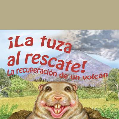 La tuza al rescate. La recuperación de un volcán